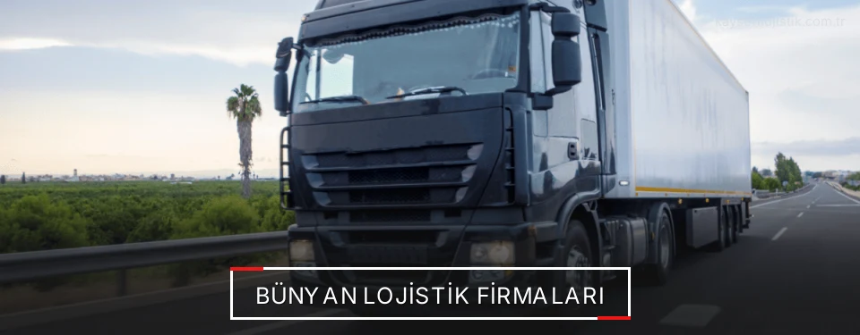 Bünyan Lojistik Taşımacılık Bünyan Lojistik Taşımacılık
