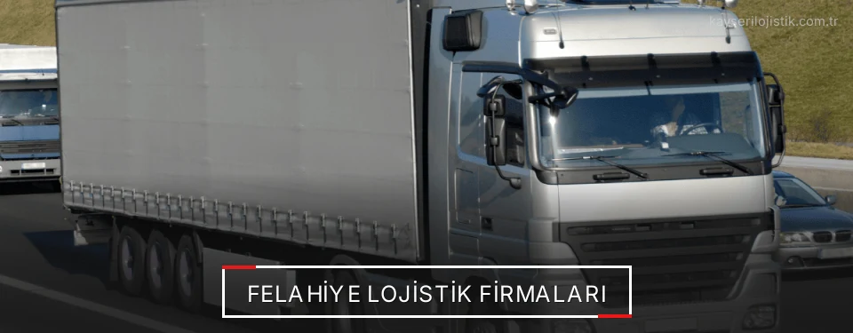 Felahiye Lojistik Taşımacılık Felahiye Lojistik Taşımacılık