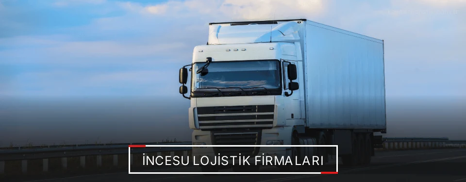 İncesu Lojistik Taşımacılık İncesu Lojistik Taşımacılık