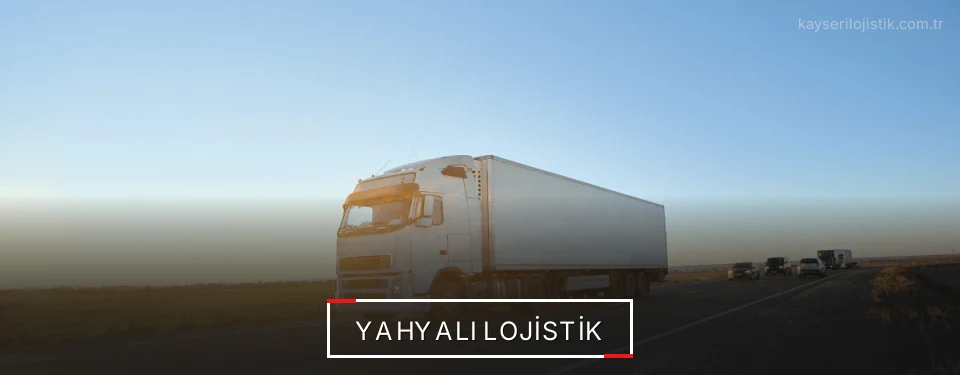 Yahyalı Lojistik Kargo Yahyalı Lojistik Kargo